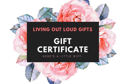 LIVING OUT LOUD Gift Certificate
